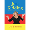 Just Kidding: Surviving the Chaos of Family Life