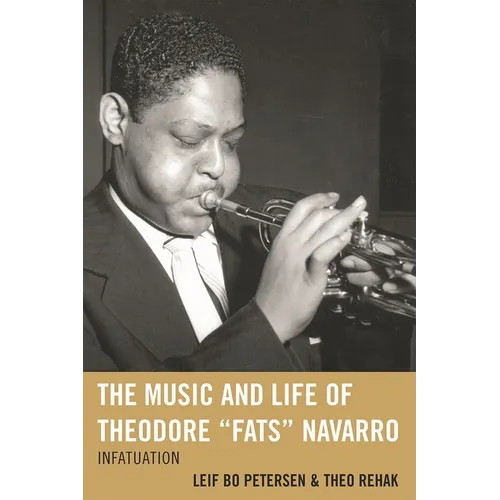 The Music and Life of Theodore Fats Navarro: Infatuation