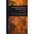 Benjamin Franklin, Self-Revealed