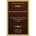 The Germania Of Tacitus: With A Revised Text, English Notes, And Map (1881)