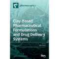 Clay-Based Pharmaceutical Formulations and Drug Delivery Systems