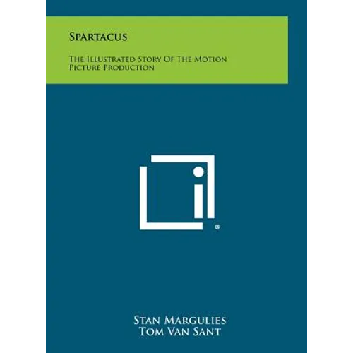 Spartacus: The Illustrated Story Of The Motion Picture Production