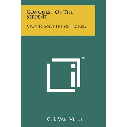 Conquest of the Serpent: A Way to Solve the Sex Problem