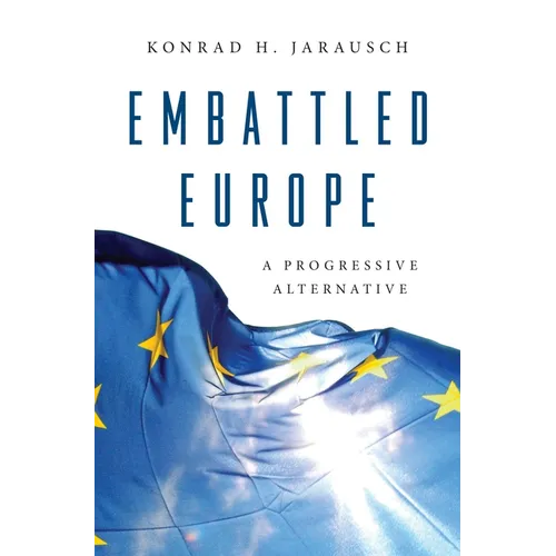 Embattled Europe: A Progressive Alternative