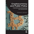 Cryptocurrency and Public Policy: Implications for Democracy and Governance