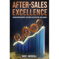 After-Sales Excellence: Driving Improvement, Customer Satisfaction, and Growth