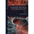 Atlas and Text-book of Human Anatomy