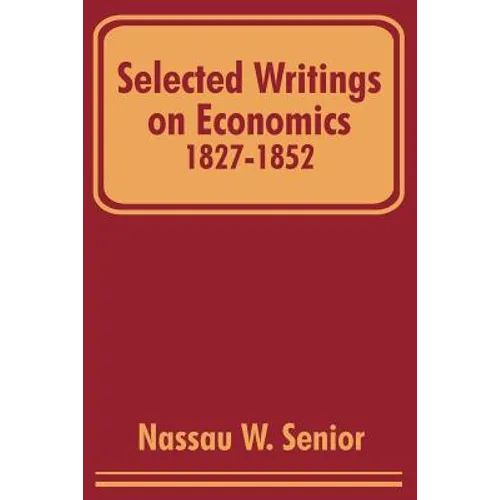 Selected Writings on Economics 1827-1852