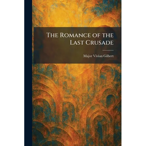 The Romance of the Last Crusade