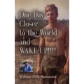 ONE DAY CLOSER TO THE WORLD and WAKE-UP!!!!