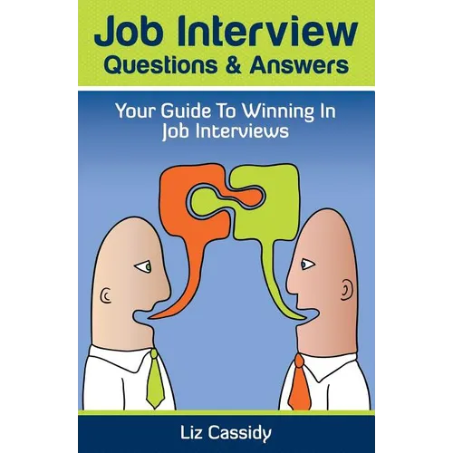 Job Interview Questions & Answers: Your Guide to Winning in Job Interviews