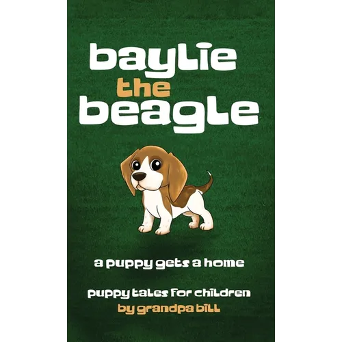 Baylie the Beagle: A Puppy Finds a Home