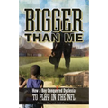 Bigger Than Me