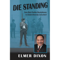 Die Standing: From Black Panther Revolutionary to Global Diversity Consultant