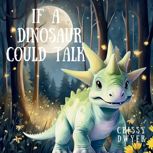 If A Dinosaur Could Talk