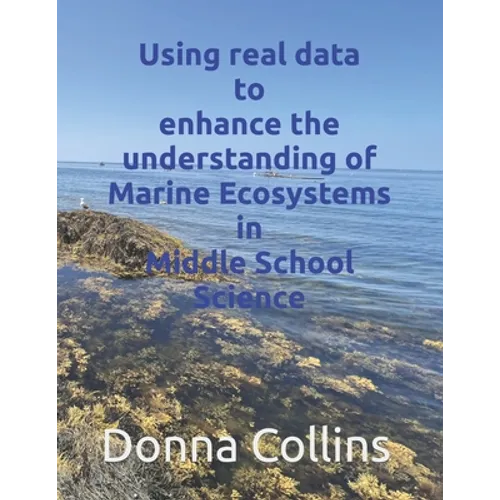 Using real data to enhance the understanding of Marine ecosystems in Middle School Science