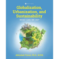 Globalization, Urbanization, and Sustainability: What Can We Do?