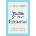 Assessing Student Performance: Exploring the Purpose and Limits of Testing