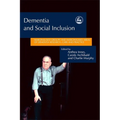 Dementia and Social Inclusion: Marginalised Groups and Marginalised Areas of Dementia Research, Care and Practice