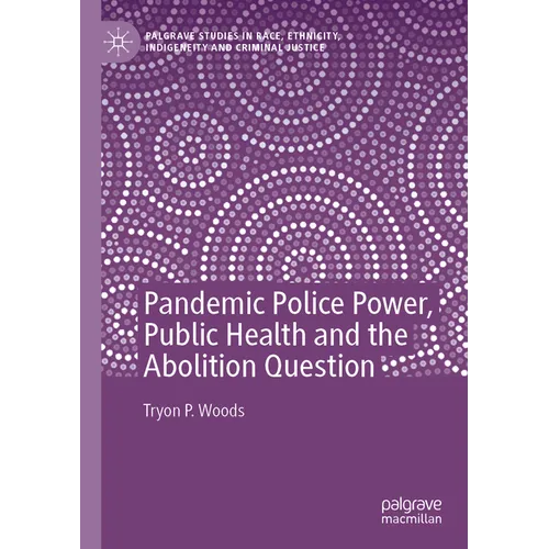 Pandemic Police Power, Public Health and the Abolition Question