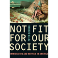 Not Fit for Our Society: Nativism and Immigration