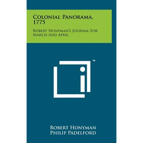 Colonial Panorama, 1775: Robert Honyman's Journal For March And April