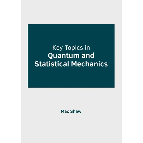 Key Topics in Quantum and Statistical Mechanics