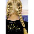 LIVE! REMEMBER! TELL THE WORLD!, The Story of a Hidden Child Survivor of Transnistria