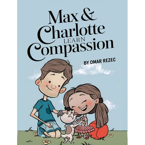Max & Charlotte Learn Compassion