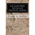 Life and Public Services of Martin R. Delany