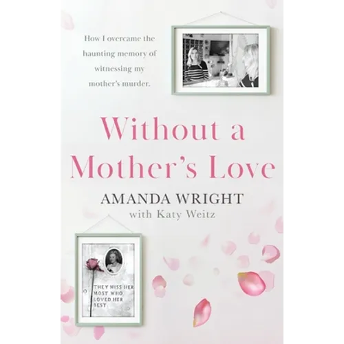 Without a Mother's Love: Now with a Bonus Updated Chapter