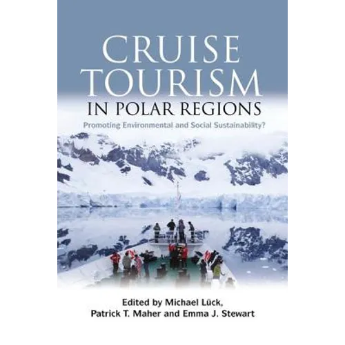Cruise Tourism in Polar Regions: Promoting Environmental and Social Sustainability?