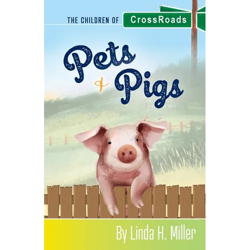 Pets & Pigs: The Children of CrossRoads, BOOK 2