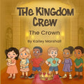 The Kingdom Crew: The Crown