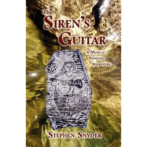 The Siren's Guitar: A Musical Paddling Adventure