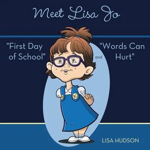 Meet Lisa Jo: First Day of School and Words Can Hurt