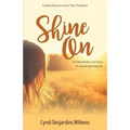 Shine On: The Remarkable True Story of a Quadruple Amputee