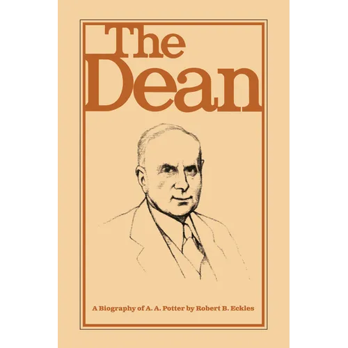 The Dean: A Biography of A.A. Potter