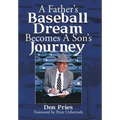 A Father's Baseball Dream Becomes A Son's Journey