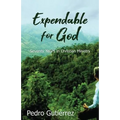 Expendable for God: Seventy Years in Christian Ministry