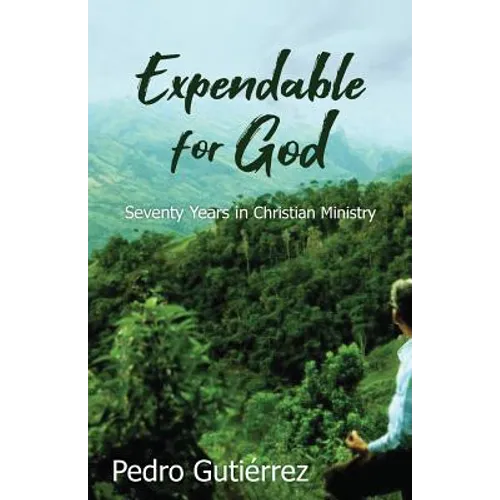 Expendable for God: Seventy Years in Christian Ministry