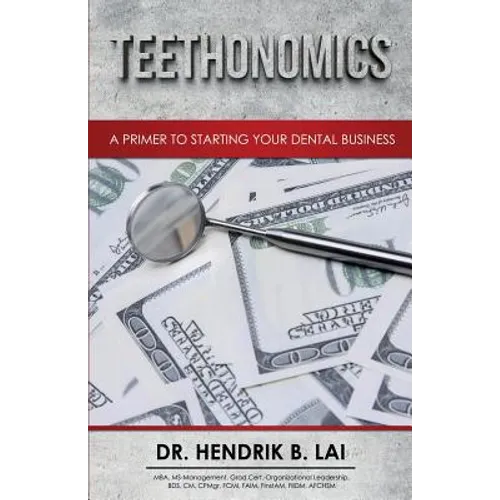 Teethonomics: A Primer to Starting Your Dental Business