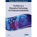 FinTech as a Disruptive Technology for Financial Institutions