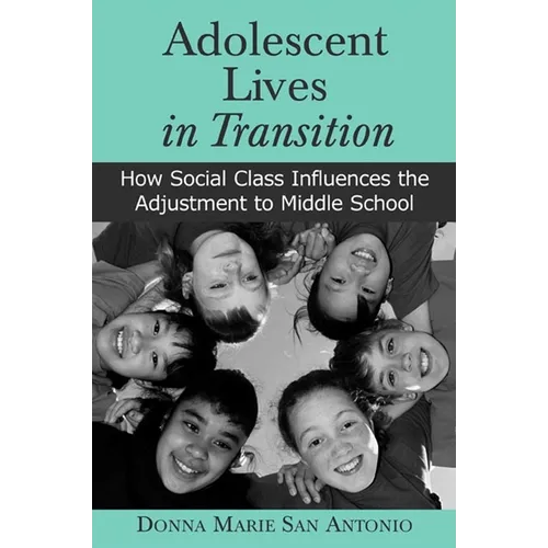 Adolescent Lives in Transition: How Social Class Influences the Adjustment to Middle School