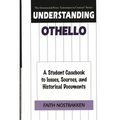 Understanding Othello: A Student Casebook to Issues, Sources, and Historical Documents