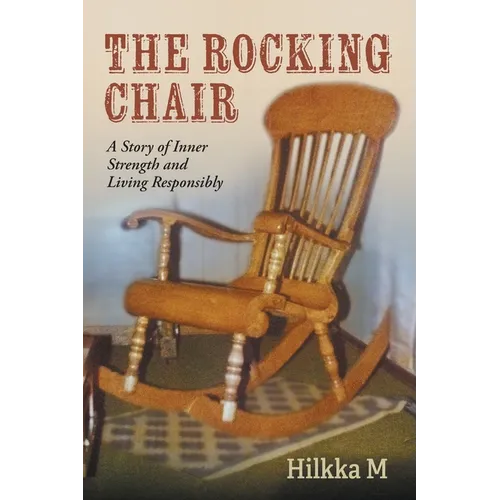 The Rocking Chair: A Story of Inner Strength and Living Responsibly
