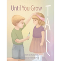 Until You Grow Tall