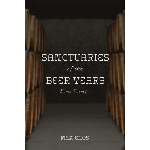 Sanctuaries of the Beer Years: Some Poems
