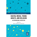 Digital Media, Young Adults and Religion: An International Perspective