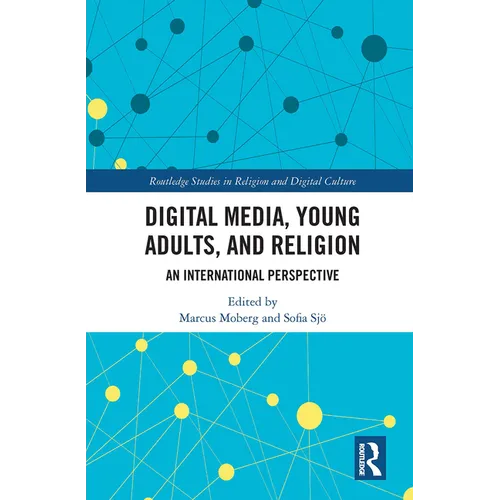Digital Media, Young Adults and Religion: An International Perspective